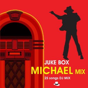 V.A. (JUKEBOX MICHAEL MIX) / JUKEBOX MICHAEL MIX 25 SONGS DJ MIX / ジュークボックス マイケルミックス (国内盤 紙ジャケット仕様)