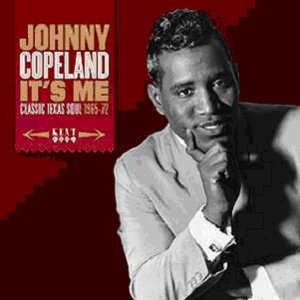 JOHNNY COPELAND / ジョニー・コープランド / IT'S ME: CLASSIC TEXAS SOUL 1965 - 72 (2CD)
