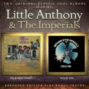 LITTLE ANTHONY AND THE IMPERIALS / リトル・アンソニー&インペリアルズ / ON A NEW STREET + HOLD ON (EXPANDED EDITION 2CD)
