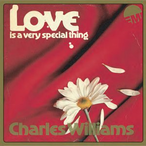 CHARLES WILLIAMS (SOUL) / チャールズ・ウィリアムス / LOVE IS A VERY SPECIAL THING / ラヴ・イズ・ア・ベリー・スペシャル・シング (国内帯付 直輸入盤)