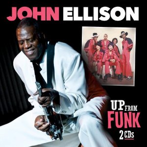 JOHN ELLISON / ジョン・エリソン / UP FROM FUNK (2CD)