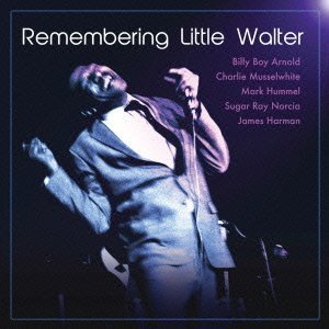V.A. (REMEMBERING LITTLE WALTER) / REMEMBERING LITTLE WALTER / リメンバリング・リトル・ウォルター (国内帯 解説付 直輸入盤)