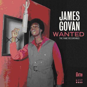 JAMES GOVAN / ジェイムズ・ゴヴァン / WANTED: THE FAME RECORDINGS