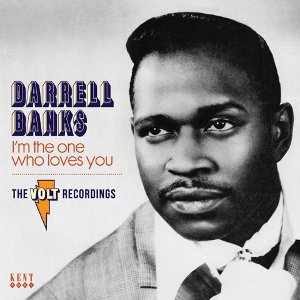 DARRELL BANKS / ダレル・バンクス / I'M THE ONE WHO LOVES YOU: THE VOLT RECORDINGS 