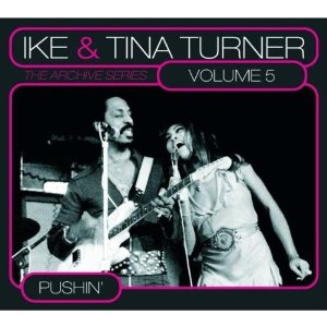 IKE & TINA TURNER / アイク&ティナ・ターナー / THE ARCHIVE SERIES VOL.5 / プッシン (国内帯 英文ライナー対訳付 デジパック仕様)