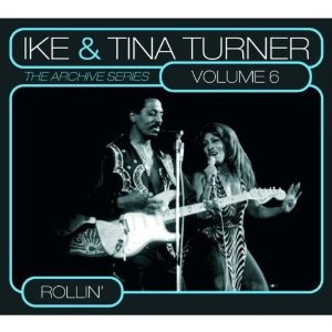 IKE & TINA TURNER / アイク&ティナ・ターナー / THE ARCHIVE SERIES VOL.6 / ローリン (国内帯 英文ライナー対訳付 デジパック仕様)