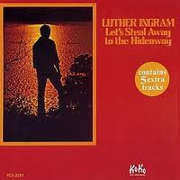 LUTHER INGRAM / ルーサー・イングラム / LET'S STEAL AWAY TO THE HIDEAWAY / レッツ・スティール・アウェイ・トゥ・ザ・ハイダウェイ(国内盤 解説付)