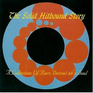 V.A. (THE SOLID HITBOUND STORY) / THE SOLID HITBOUND STORY : A COLLECTION OF RARE DETOROIT 60'S SOUL