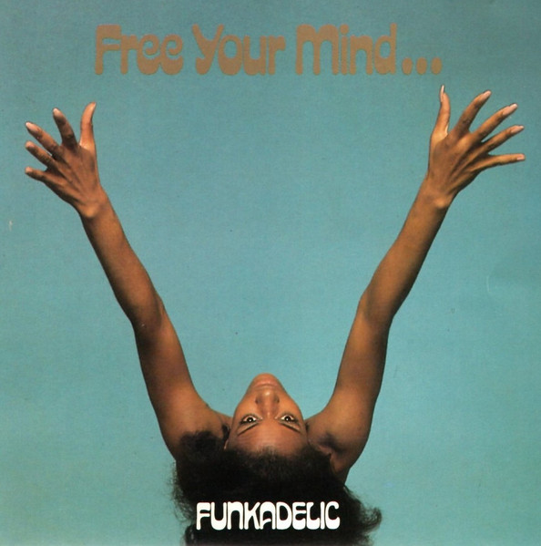 FREE YOUR MIND AND YOUR ASS WILL FOLLOW/FUNKADELIC/ファンカ