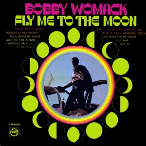 BOBBY WOMACK / ボビー・ウーマック / FLY ME TO THE MOON / フライ・ミー・トゥー・ザ・ムーン (国内盤)