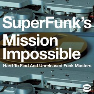 V.A. (SUPER FUNK'S MISSION IMPOSSIBLE) / SUPER FUNK'S MISSION IMPOSSIBLE HARD TO FIND / スーパー・ファンクズ・ミッション・インポッシブル (国内盤 帯 英文ライナー日本語翻訳付)