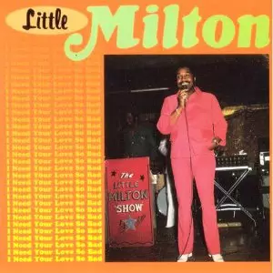 LITTLE MILTON / リトル・ミルトン / I NEED YOUR LOVE SO BAD (国内盤 帯 解説付)