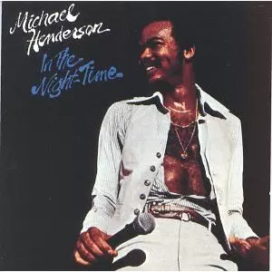 MICHAEL HENDERSON / マイケル・ヘンダーソン / IN THE NIGHT-TIME