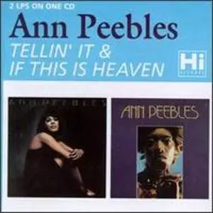 ANN PEEBLES / アン・ピーブルズ / TELLIN' IT + IF THIS IS HEAVEN (2 ON 1)