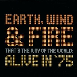 EARTH, WIND & FIRE / アース・ウィンド&ファイアー / THAT'S THE WAY OF THE WORLD : ALIVE IN '75