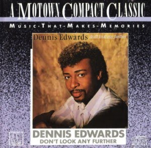 DENNIS EDWARDS / デニス・エドワーズ / DON'T LOOK ANY FURTHER