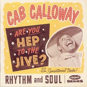CAB CALLOWAY / キャブ・キャロウエイ / ARE YOU HEP TO THR JIVE?