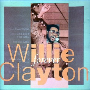 WILLIE CLAYTON / ウィリー・クレイトン / FOREVER