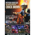 CHUCK BROWN / チャック・ブラウン / PUT YOUR HANDS UP THE TRIBUTE CONCERT TO CHUCK BROWN