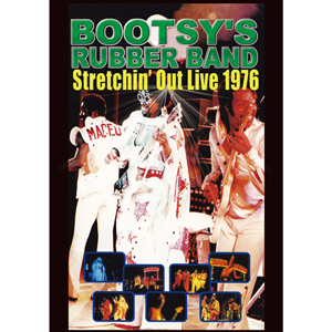BOOTSY'S RUBBER BAND / ブーツィーズ・ラバー・バンド / STRETCHIN' OUT LIVE 1976 (HALLOWEEN NIGHT) / ストレッチン・アウト・ライブ1976 (国内盤DVD)