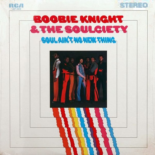 BOOBIE KNIGHT & THE SOULCIETY / SOUL AIN'T NO NEW THING (LP)
