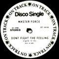 MASTER FORCE + RHYTHM MAKERS / DON'T FIGHT THE FEELING + SOUL ON YOUR SIDE
