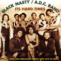 BLACK NASTY / A.D.C.BAND / IT'S HARD TIME