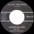 MOSES DILLARD + JOE TEX / I'LL PAY THE PRICE + UNDER YOUR POWERFUL LOVE