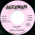 MANNY CORCHADO / マニー・コルチャード / POW-WOW + CHICKEN AND BOOZE (7")