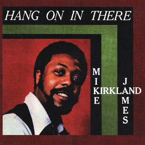 MIKE JAMES KIRKLAND / マイク・ジェームズ・カークランド / HANG ON IN THERE (LP)