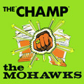 MOHAWKS / モホークス / CHAMP (180G)