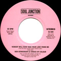 RON HENDERSON AND CHOICE OF COLOUR / ロン・ヘンダーソン・アンド・チョイス・オブ・カラー / NOBODY WILL EVER TAKE YOUR LOVE FROM ME + HOOKED ON YOUR LOVE