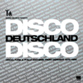 V.A.(DISCO DEUTSCHLAND DISCO) / DISCO DEUTSCHLAND DISCO: DISCO FUNK & PHILLY ANTHEMS FROM GERMANY 1975-1980