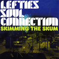 LEFTIES SOUL CONNECTION / レフティーズ・ソウル・コネクション / SKIMMING THE SKUM