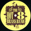 HOT 8 BRASS BAND / ホット・エイト・ブラス・バンド / WHAT'S MY NAME? (ROCK WITH THE HOT 8)