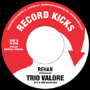 TRIO VALORE / トリオ・ヴァロアー / REHAB + PUT EM DOWN