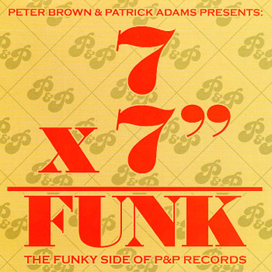 V.A.(7x7"=FUNK) / PETER BROWN & PATRICK ADAMS PRESENTS: 7x7"=FUNK