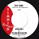 MYRON & E WITH THE SOUL INVESTIGATORS / マイロン & E・ウィズ・ザ・ソウル・インヴェスティゲーターズ / COLD GAME + I CAN'T LET YOU GET AWAY