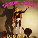 BLOWFLY / ブロウフライ / THE WEIRD WORLD OF BLOWFLY (LP)