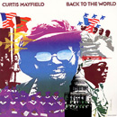 CURTIS MAYFIELD / カーティス・メイフィールド / BACK TO THE WORLD / (LP 180G)