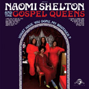 NAOMI SHELTON & THE GOSPEL QUEENS / ナオミ・シェルトン & ゴスペル・クイーンズ / WHAT HAVE YOU DONE MY BROTHER?