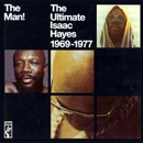 ISAAC HAYES / アイザック・ヘイズ / THE MAN! THE ULTIMATE ISAAC HAYES 1969-1977