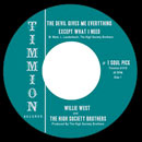 WILLIE WEST & THE HIGH SOCIETY BROTHERS / ウィリー・ウエスト & ハイ・ソサイエティ・ブラザーズ / DEVIL GIVES ME EVERYTHING EXCEPT WHAT I NEED