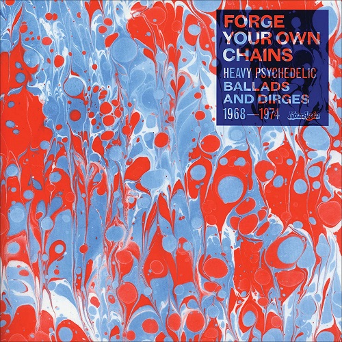 V.A.(FORGE YOUR OWN CHAINS) / FORGE YOUR OWN CHAINS VOL.1: HEAVY PSYCHEDELIC BALLADS AND DIRGES 1968-1974 (2LP)