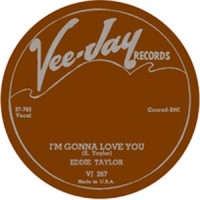 EDDIE TAYLOR / エディ・テイラー / I'M GONNA LOVE YOU + LOOKING FOR TROUBLE (7")