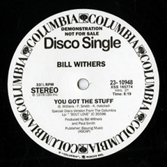 BILL WITHERS / ビル・ウィザーズ / YOU GOT THE STUFF (STEREO DISCO VERSION)