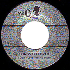 KINGS GO FORTH / キングス・ゴー・フォース / I DON'T LOVE YOU NO MORE + GET A FEELING