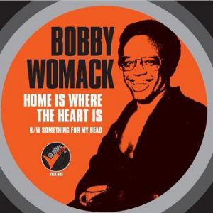 BOBBY WOMACK / ボビー・ウーマック / HOME IS WHERE THE HEART IS + SOMETHING FOR MY HEAD (7")