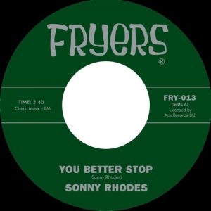 SONNY RHODES + THE RIGHT KIND / YOU BETTER STOP + MY MONEY IS FUNNY (7")
