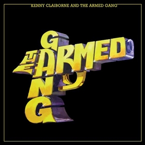 KENNY CLAIBORNE AND THE ARMED GANG / ケニー・クレイボーン / KENNY CLAIBORNE AND THE ARMED GANG (LP)